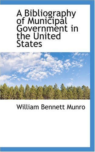 Cover for William Bennett Munro · A Bibliography of Municipal Government in the United States (Paperback Bog) (2008)