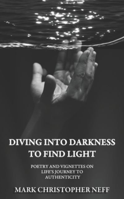 Cover for Amazon Digital Services LLC - KDP Print US · Diving Into Darkness to Find Light (Paperback Bog) (2022)