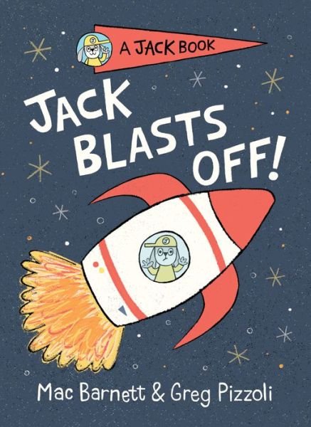 Cover for Mac Barnett · Jack Blasts Off - A Jack Book (Hardcover Book) (2019)