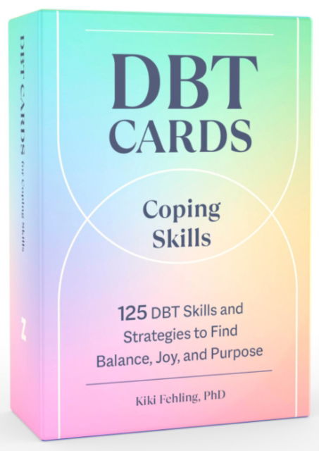 Fehling, Kiki (Kiki Fehling) · Dbt Cards for Coping Skills: 125 Dbt Skills and Strategies to Find Balance, Joy, and Purpose (Flashcards) (2024)