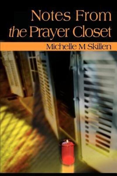 Cover for Michelle M. Skillen · Notes from the Prayer Closet (Taschenbuch) (2000)