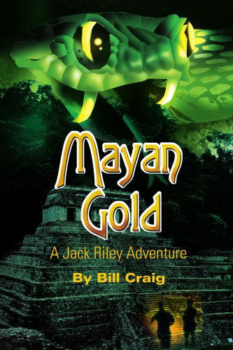 Cover for Bill Craig · Mayan Gold: a Jack Riley Adventure (Jack Riley Adventures) (Paperback Book) (2002)