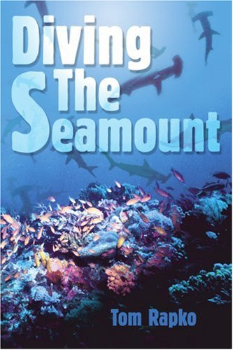 Cover for Tom Rapko · Diving the Seamount (Paperback Book) (2004)