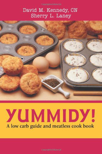 Cover for David Kennedy · Yummidy!: a Low Carb Guide and Meatless Cook Book (Paperback Book) (2005)