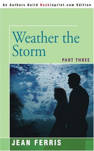 Weather the Storm: Part Three (American Dreams) - Jean Ferris - Books - Backinprint.com - 9780595362851 - September 9, 2005