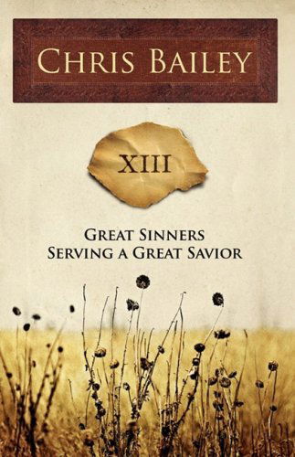 Cover for Chris Bailey · Great Sinners Serving a Great Savior: Xiii (Paperback Bog) (2008)