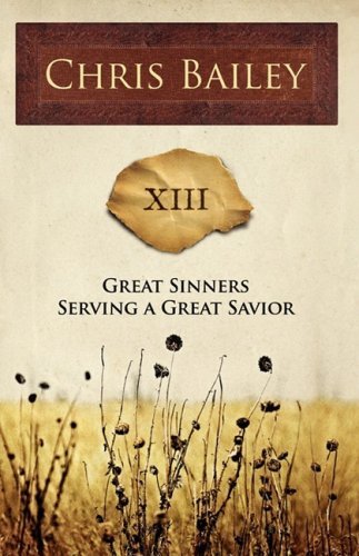 Cover for Chris Bailey · Great Sinners Serving a Great Savior: Xiii (Pocketbok) (2008)