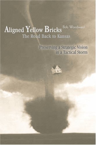 Cover for Bob Woodward · Aligned Yellow Bricks: the Road Back to Kansas (Hardcover Book) (2005)
