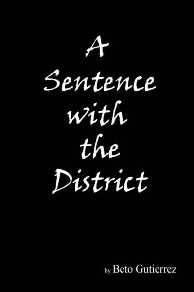 Cover for Beto Gutierrez · A Sentence With The District (Pocketbok) (2008)