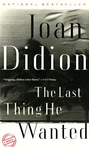 The Last Thing He Wanted - Joan Didion - Bücher - Vintage - 9780679752851 - 2. September 1997