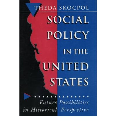 Cover for Theda Skocpol · Social Policy in the United States: Future Possibilities in Historical Perspective - Princeton Studies in American Politics: Historical, International, and Comparative Perspectives (Paperback Book) (1996)