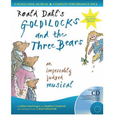 Cover for Roald Dahl · Roald Dahl's Goldilocks and the Three Bears: An Impeccably Judged Musical - Collins Musicals (Book) (2005)