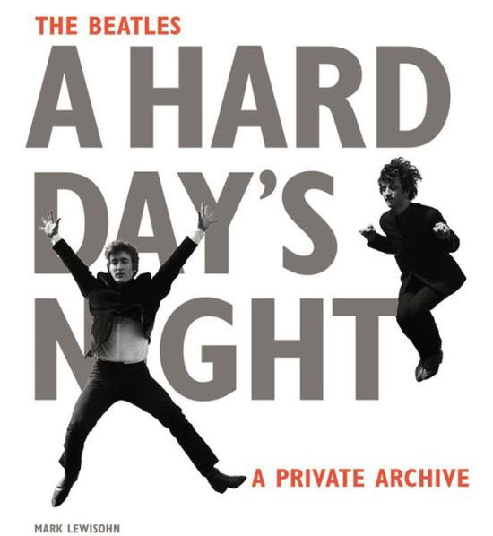 The Beatles A Hard Day's Night: A Private Archive - Mark Lewisohn - Bøger - Phaidon Press Ltd - 9780714871851 - 12. september 2016