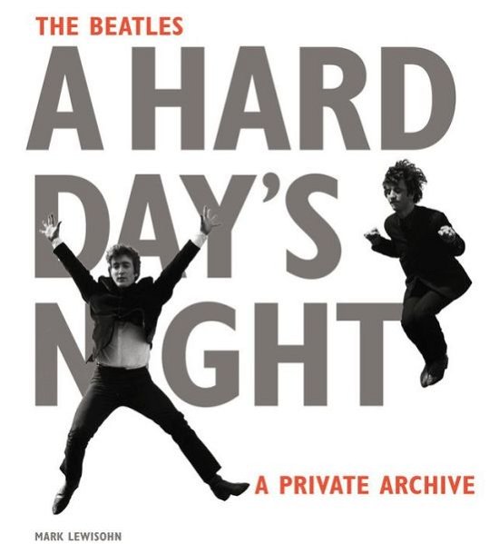 The Beatles A Hard Day's Night: A Private Archive - Mark Lewisohn - Books - Phaidon Press Ltd - 9780714871851 - September 12, 2016