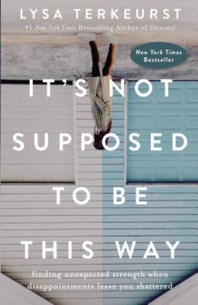 Cover for Its Not Supposed to Be This Way (Book) (2018)