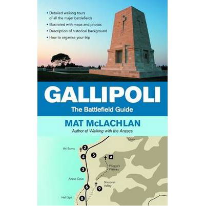 Gallipoli: The battlefield guide - Mat McLachlan - Libros - Hachette Australia - 9780733623851 - 1 de abril de 2010
