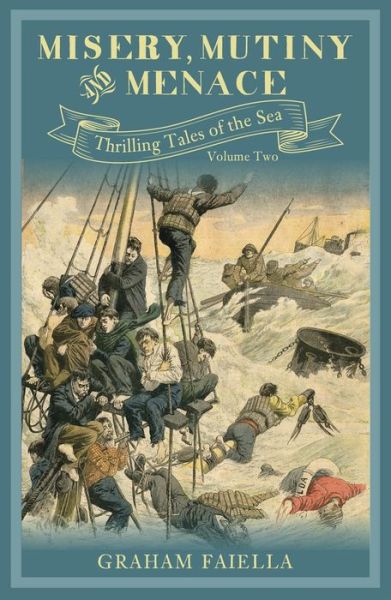 Cover for Graham Faiella · Misery, Mutiny and Menace: Thrilling Tales of the Sea (vol.2) - Thrilling Tales of the Sea (Hardcover Book) (2019)