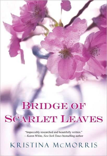 Cover for Kristina McMorris · Bridge Of Scarlet Leaves (Pocketbok) (2015)