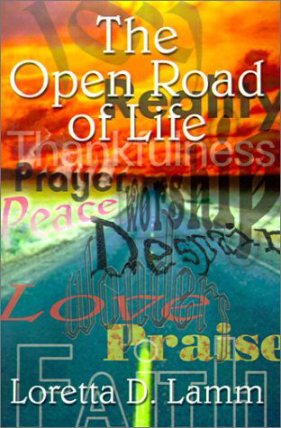 The Open Road of Life - Loretta D. Lamm - Boeken - AuthorHouse - 9780759629851 - 1 juli 2001