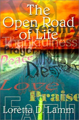 The Open Road of Life - Loretta D. Lamm - Livros - AuthorHouse - 9780759629851 - 1 de julho de 2001