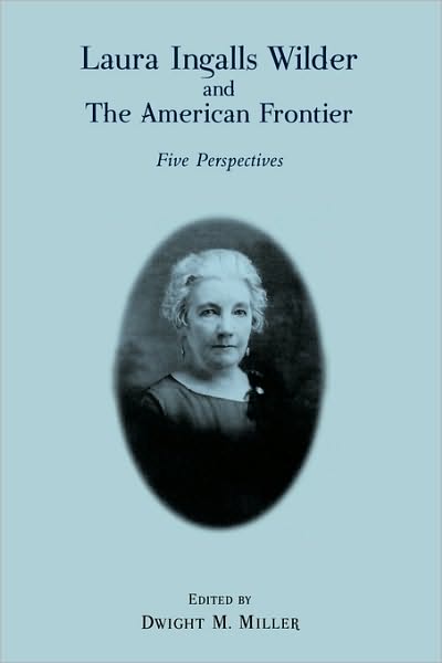 Cover for Dwight M Miller · Laura Ingalls Wilder and the American Frontier: Five Perspectives (Paperback Book) (2002)