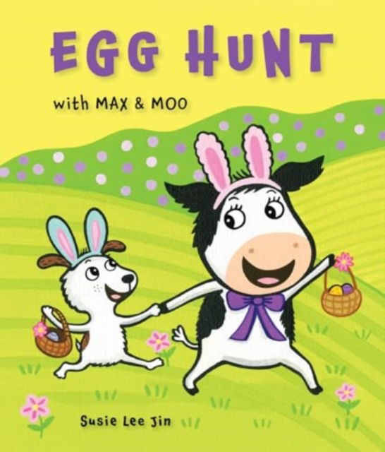 Cover for Susie Lee Jin · Egg Hunt with Max and Moo (a Lift-the-Flap Book) - Max &amp; Moo (Board book) (2025)