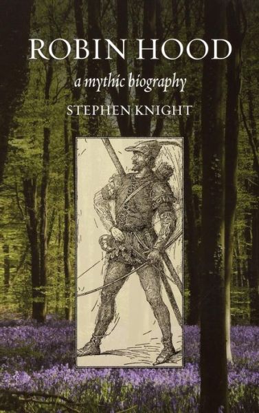 Cover for Stephen Knight · Robin Hood: A Mythic Biography (Hardcover Book) (2003)