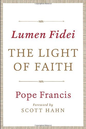 Lumen Fidei: The Light of Faith - Pope Francis - Książki - Random House USA Inc - 9780804185851 - 19 listopada 2013