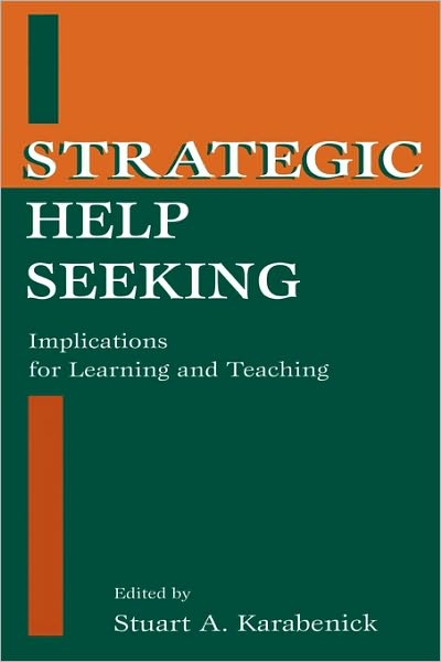 Cover for Stuart a Karabenick · Strategic Help Seeking: Implications for Learning and Teaching (Paperback Book) (1998)