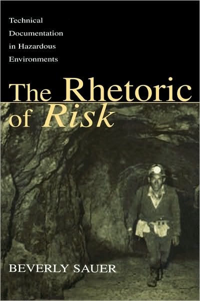 Cover for Sauer, Beverly A. (John Hopkins University) · The Rhetoric of Risk: Technical Documentation in Hazardous Environments - Rhetoric, Knowledge, and Society Series (Hardcover bog) (2002)