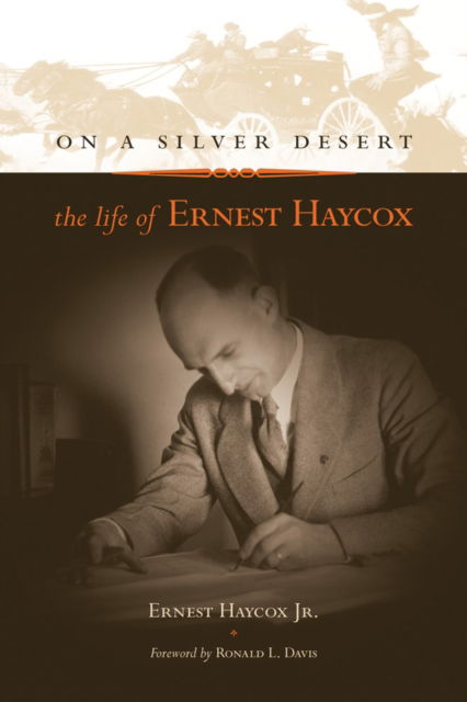 Cover for Ernest Haycox · On a Silver Desert: The Life of Ernest Haycox (Paperback Book) (2024)