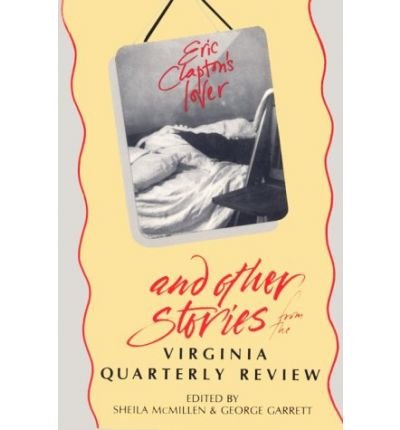 Cover for Eric Clapton's Lover and Other Stories from the &quot;&quot;Virginia Quarterly Review (Gebundenes Buch) (1990)