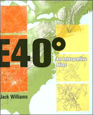 Cover for Jack Williams · East 40 Degrees: An Interpretive Atlas (Paperback Book) (2007)