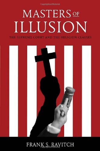Cover for Frank S. Ravitch · Masters of Illusion: The Supreme Court and the Religion Clauses (Hardcover Book) [Annotated edition] (2007)