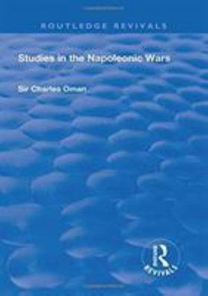 Cover for Charles Oman · Revival: Studies in the Napoleonic Wars (1929) - Routledge Revivals (Hardcover Book) (2018)