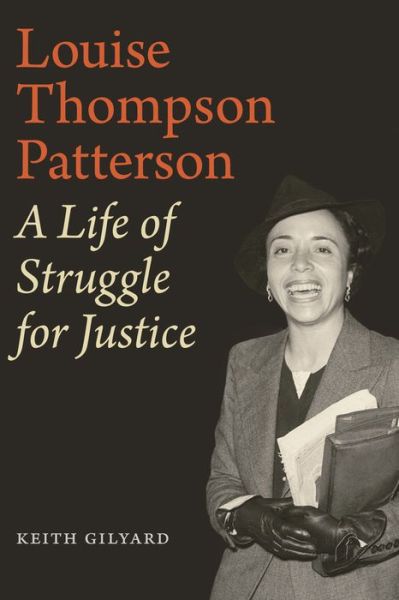 Cover for Keith Gilyard · Louise Thompson Patterson: A Life of Struggle for Justice (Hardcover Book) (2017)