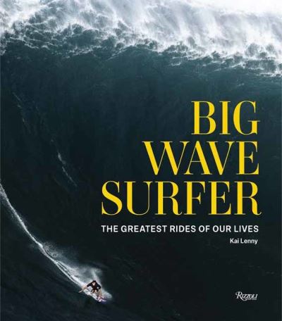 Cover for Kai Lenny · Big Wave Surfer: The Greatest Rides of Our Lives (Hardcover Book) (2021)