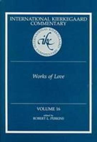 Works of Love - International Kierkegaard Commentary -  - Books - Mercer University Press - 9780865546851 - January 30, 2000