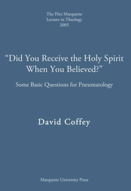 Cover for David Coffey · Did You Receive the Holy Spirit When You Believed?: Some Basic Questions for Pneumatology (Hardcover Book) (2005)