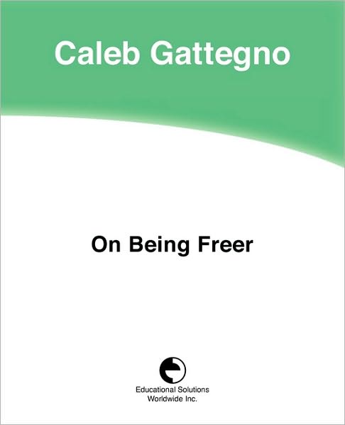 Cover for Caleb Gattegno · On Being Freer (Pocketbok) (2010)