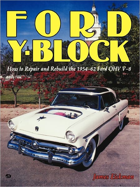 Cover for James Eickman · Ford Y-block: How to Repair and Rebuild the 1954-62 Ford Ohv V-8 (Paperback Book) (1984)