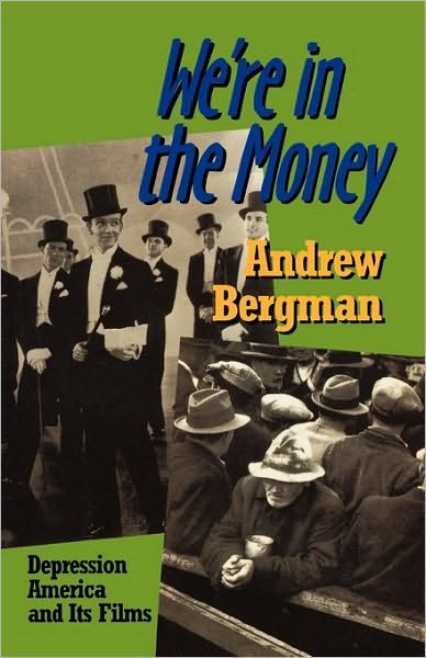 Cover for Andrew Bergman · We're in the Money: Depression America and It's Films (Paperback Book) [Reprint edition] (1992)