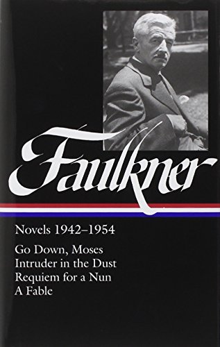Cover for William Faulkner · William Faulkner Novels 1942-1954 (LOA #73): Go Down, Moses / Intruder in the Dust / Requiem for a Nun / A Fable - Library of America Complete Novels of William Faulkner (Hardcover bog) (1994)