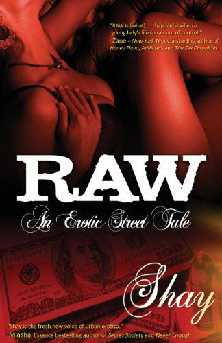 Raw: an Erotic Street Tale - Shay - Books - Oshun Publishing Company - 9780967602851 - December 19, 2008