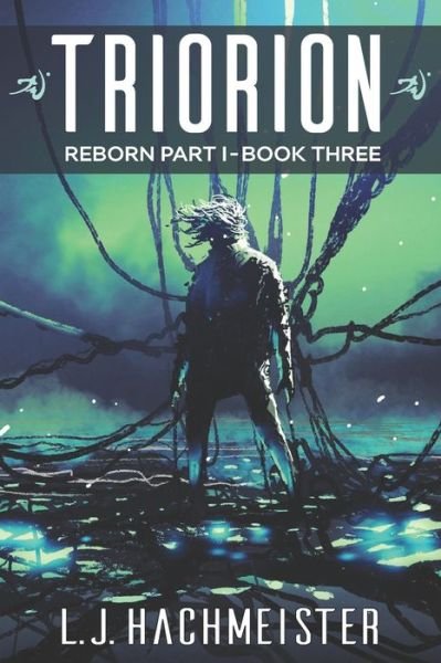 Cover for L J Hachmeister · Triorion: Reborn (part I): Book Three (Pocketbok) (2013)