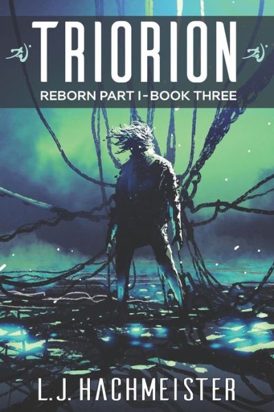 Cover for L J Hachmeister · Triorion: Reborn (part I): Book Three (Pocketbok) (2013)