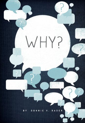 Why? - Donnie V. Rader - Bøger - One Stone - 9780985493851 - 12. april 2013