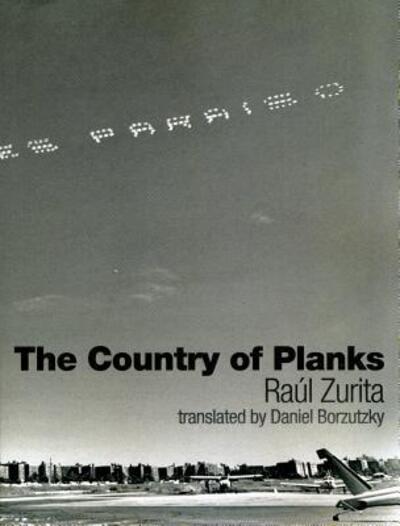 Cover for Raul Zurita · The Country of Planks (Paperback Book) (2015)