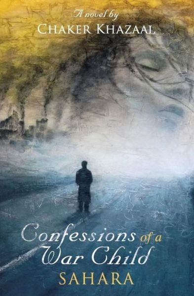 Cover for Chaker Khazaal · Confessions of a War Child (Sahara) (Paperback Book) (2015)