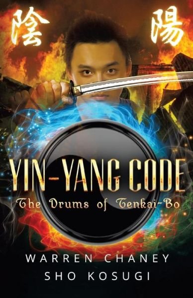 Cover for Sho Kosugi · Yin-Yang Code: The Drums of Tenkai-Bo (Taschenbuch) (2017)